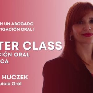 Master Class de litigacion oral estrategica Deborah Huczek
