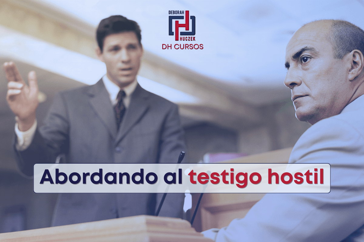 Testigo hostil Pautas para Preguntar a un Testigo Hostil
