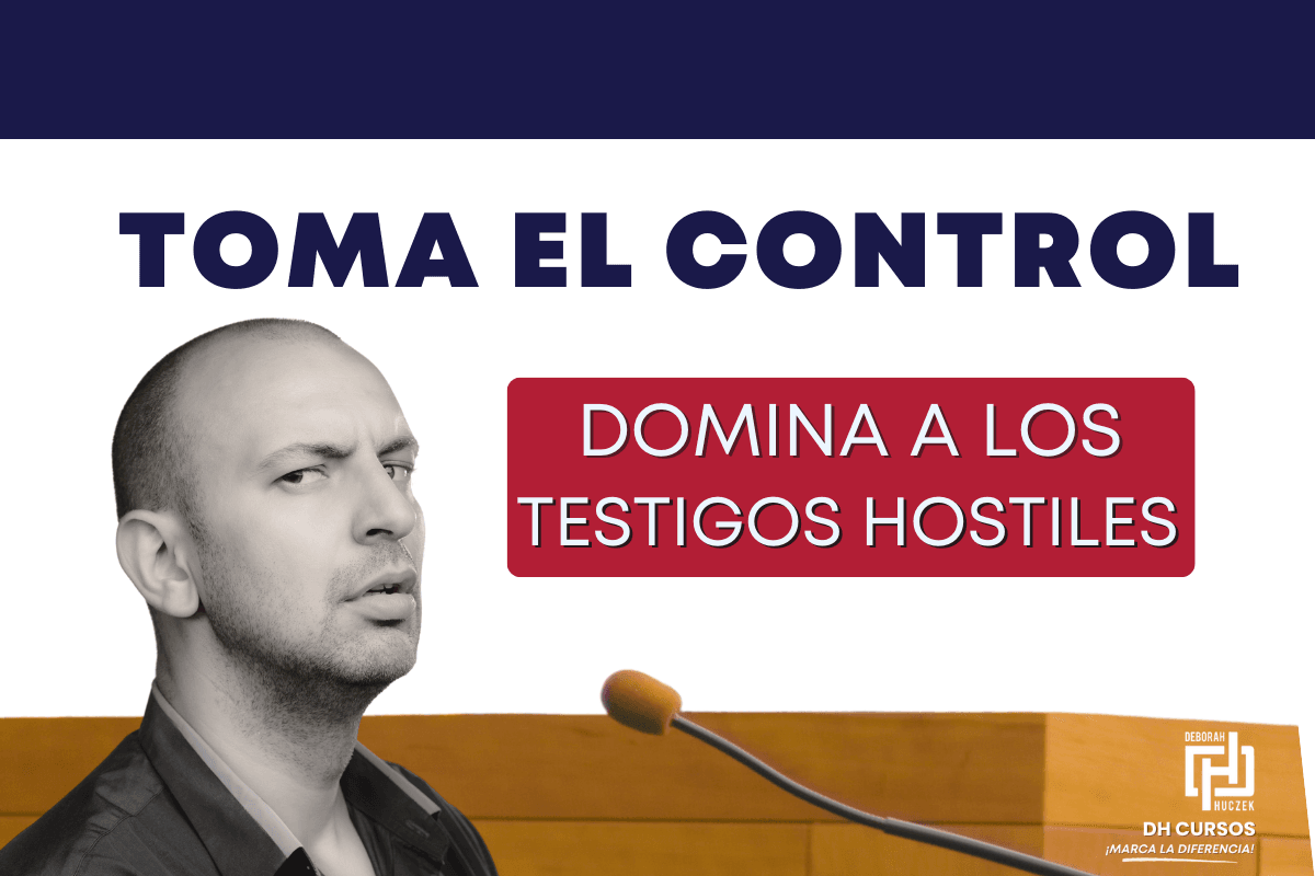 Testigo Hostil SABE ABORDAR BENEFICIOS DE SABER ABORDAR ESTRATÉGICAMENTE A UN TESTIGO